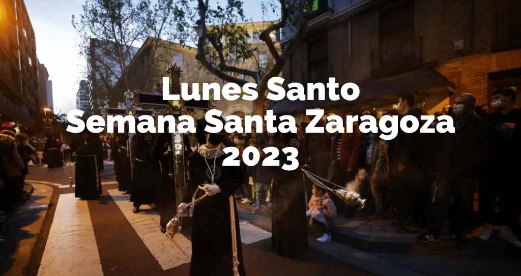 programa procesiones lunes santo semana santa de zaragoza 2023